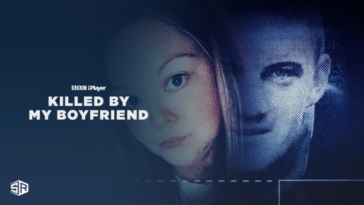 How to Watch Killed By My Boyfriend outside UK on BBC iPlayer
