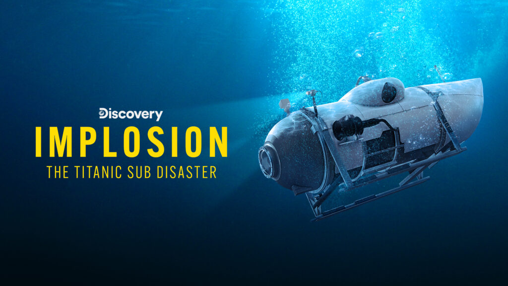 How to watch Implosion The Titanic Sub Disaster