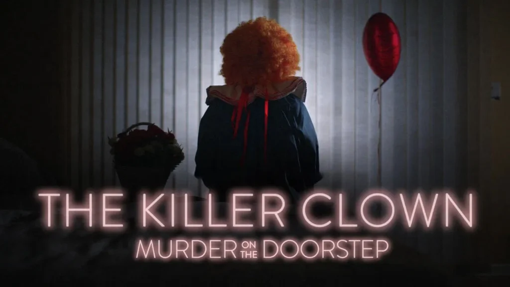 How to watch The Killer Clown Murder on the Doorstep