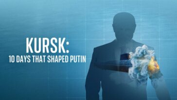 How to watch Kursk: 10 Days That Shaped Putin