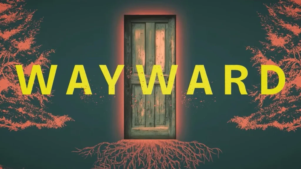 How to Watch Wayward (2025) Online from Anywhere