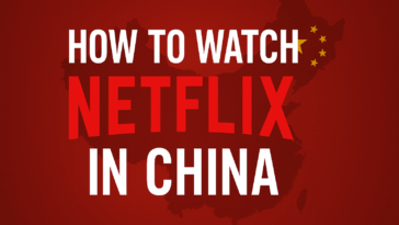 How to access Netflix from China