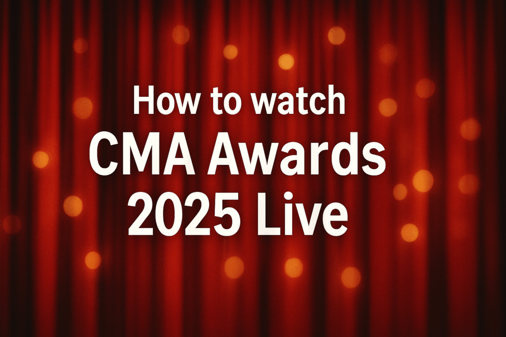 How to watch CMA Awards 2025 live stream