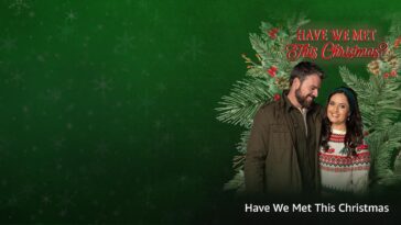 How to watch Have We Met This Christmas