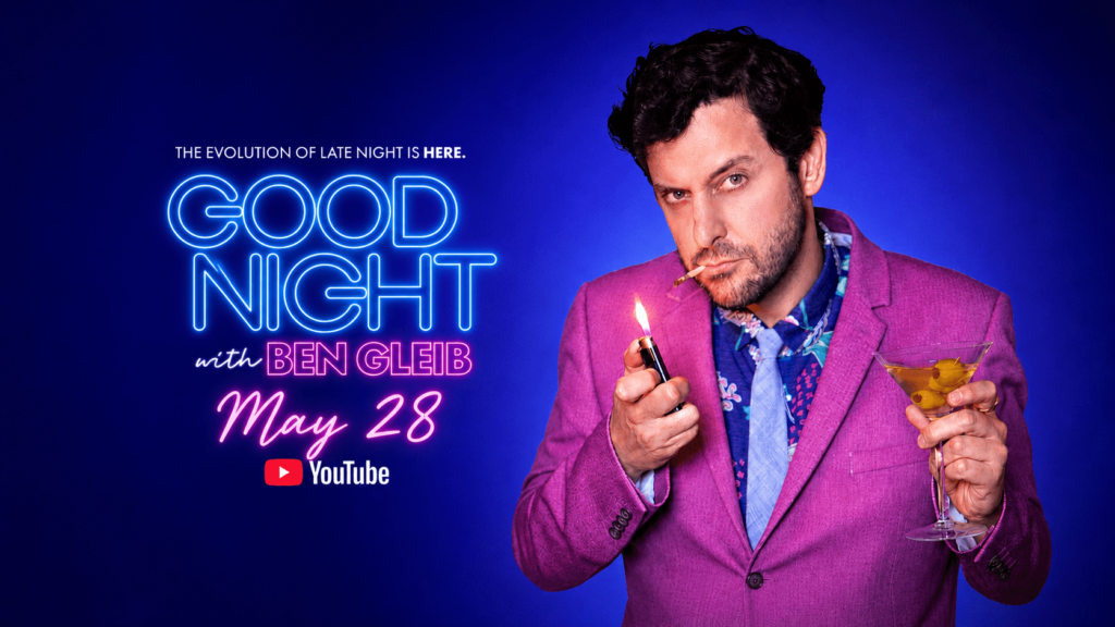 How to watch Good Night with Ben Gleib