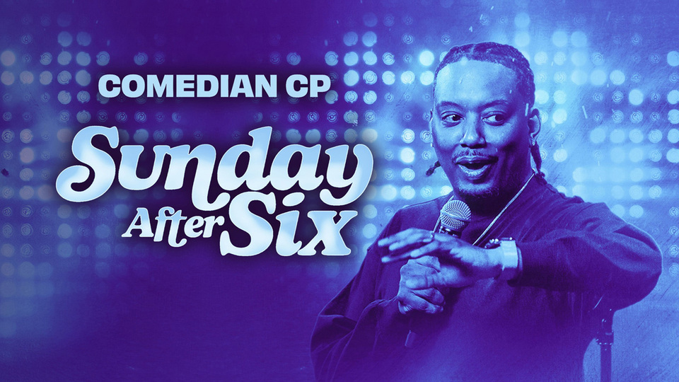 How to watch Comedian CP: Sunday After Six